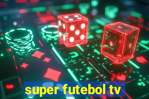 super futebol tv